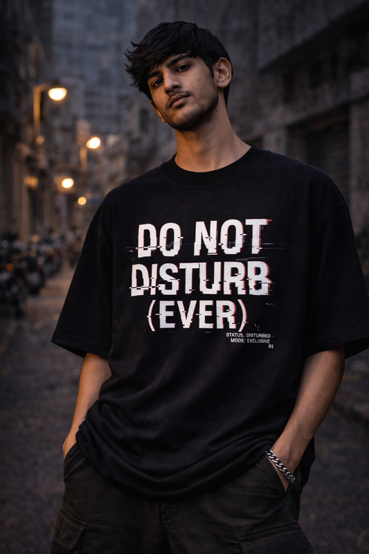 Do Not Disturb (Ever) Oversized Tee – Trendoro
