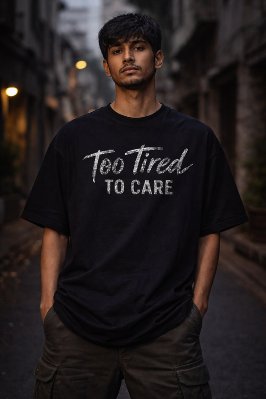 Too Tired To Care Oversized Tee – Trendoro